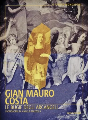 Gian Mauro Costa - Le bugie degli arcangeli